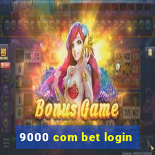 9000 com bet login